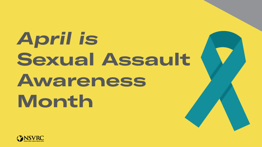A yellow NSVRC banner with a teal ribon reads, "April is Sexual Assault Awareness Month."